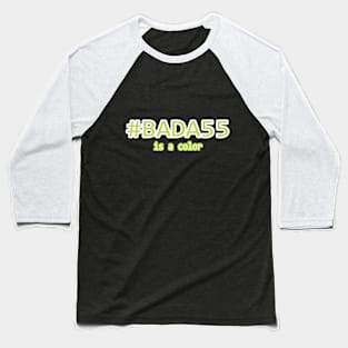 #BADA55 is a color Baseball T-Shirt